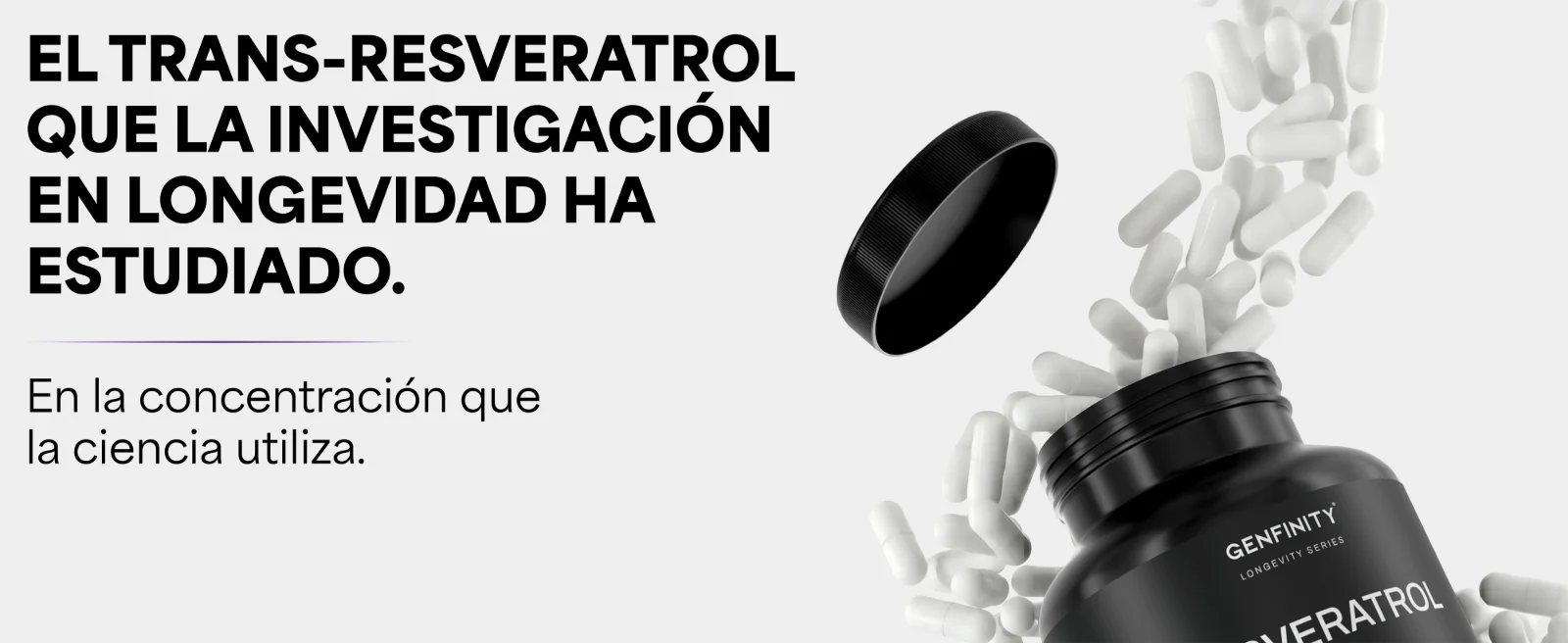 El trans-resveratrol que la investigación en longevidad ha estudiado. En la concentración que la ciencia utiliza. Frasco de Resveratrol Genfinity abierto, con la tapa y cápsulas blancas saliendo.