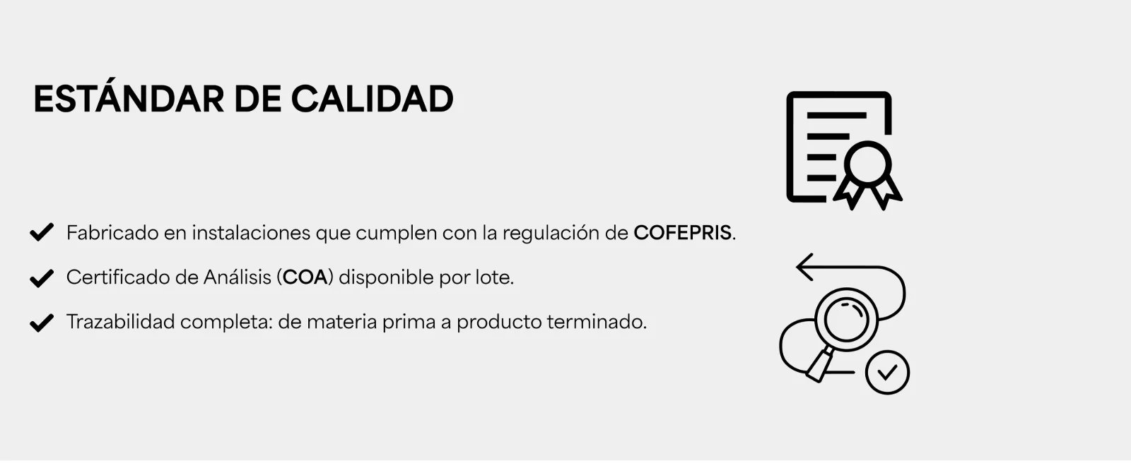 Estándar de calidad · Fabricado en instalaciones que cumplen con la regulación de COFEPRIS. Íconos de un documento con sello y de una lupa.